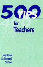 500 Tips for Teachers -  Sally Brown,  Carolyn Earlam,  Phil Race