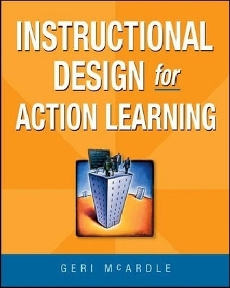 Instructional Design for Action Learning -  Geri Mcardle