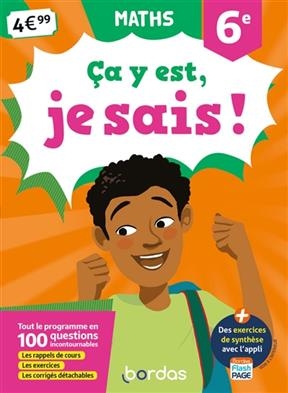 Ca y est, je sais ! maths 6e : tout le programme en 100 questions incontournables : les rappels de cours, les exercic... - Lionel Weinsanto, David Sebbagh