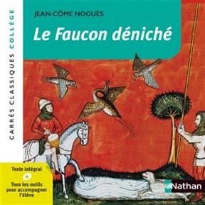 Le faucon déniché : 1972 : texte intégral - Jean-Côme Noguès