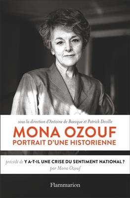 Mona Ozouf : portrait d'une historienne. Y a-t-il une crise du sentiment national ? - Mona Ozouf