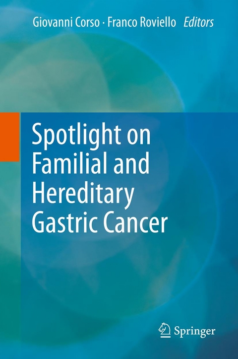 Spotlight on Familial and Hereditary Gastric Cancer - 