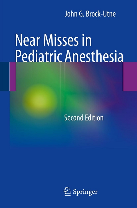 Near Misses in Pediatric Anesthesia - John G. Brock-Utne