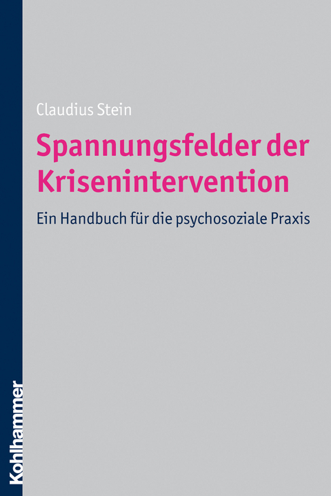 Spannungsfelder der Krisenintervention - Claudius Stein