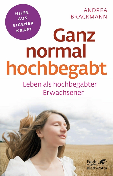 Ganz normal hochbegabt  (Fachratgeber Klett-Cotta, Bd.) -  Andrea Brackmann