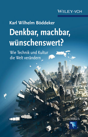 Denkbar, machbar, wünschenswert? - Karl Wilhelm Böddeker