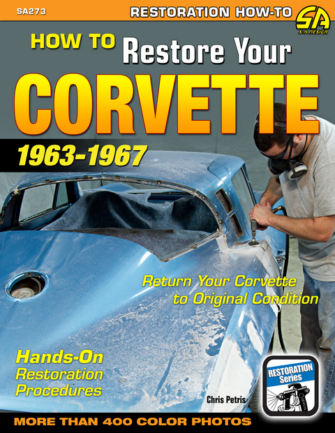 How to Restore Your Corvette: 1963-1967 -  Chris Petris