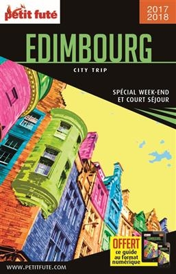 Edimbourg : spécial week-end et court séjour : 2017-2018