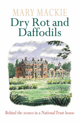 Dry Rot and Daffodils -  Mary Mackie