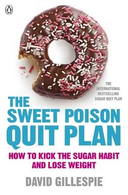 Sweet Poison Quit Plan -  David Gillespie