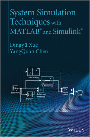 System Simulation Techniques with MATLAB and Simulink - Dingyü Xue, Yangquan Chen