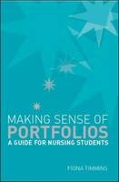 Making Sense of Nursing Portfolios: a Guide for Students -  Fiona Timmins