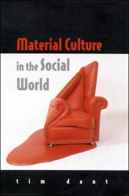 Material Culture in the Social World -  Tim Dant