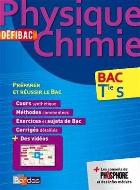 Physique chimie, bac terminale S : préparer et réussir le bac