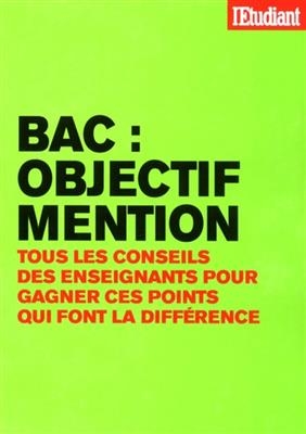 Bac : objectif mention : tous les conseils des enseignants pour gagner ces points qui font la différence -  Falaize Benoit