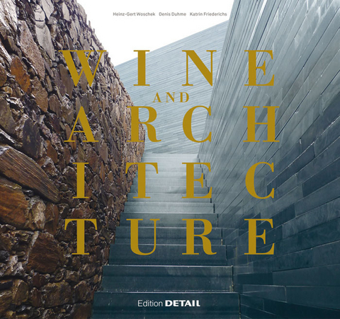 Wine and Architecture -  Denis Duhme,  Katrin Friederichs