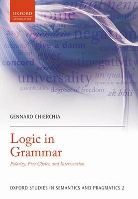 Logic in Grammar -  Gennaro Chierchia