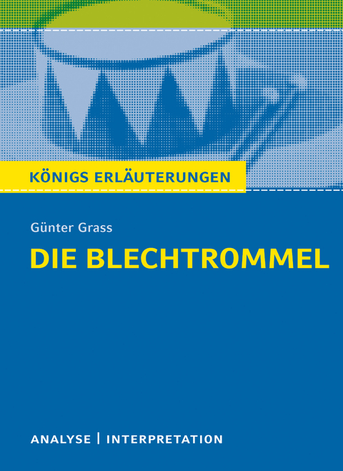 Die Blechtrommel von Günter Grass. - Günter Grass, Rüdiger Bernhardt