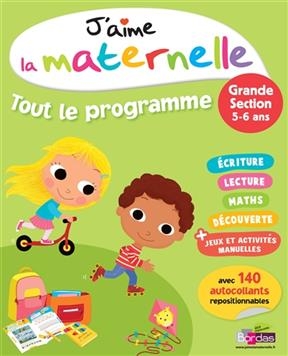 J'aime la maternelle, tout le programme : grande section, 5-6 ans