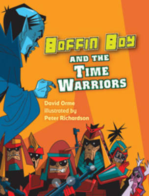 Boffin Boy and the Time Warriors -  David Orme