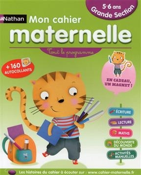 Mon cahier maternelle grande section, 5-6 ans : tout le programme