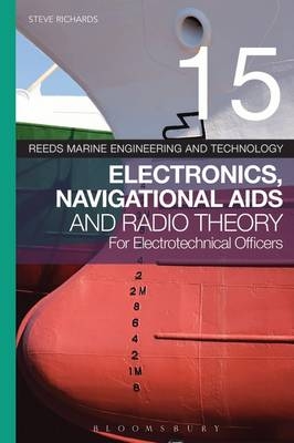 Reeds Vol 15: Electronics, Navigational Aids and Radio Theory for Electrotechnical Officers -  Steve Richards