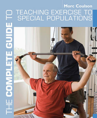 Complete Guide to Teaching Exercise to Special Populations -  Morc Coulson