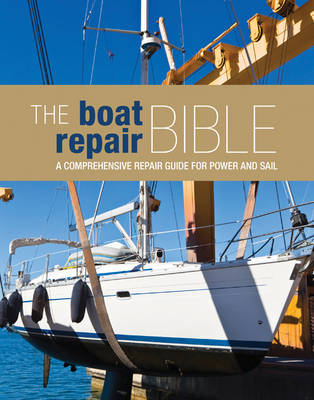 The Boat Repair Bible -  Bloomsbury Publishing