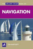 Adlard Coles Book of Navigation -  Bartlett Melanie Bartlett