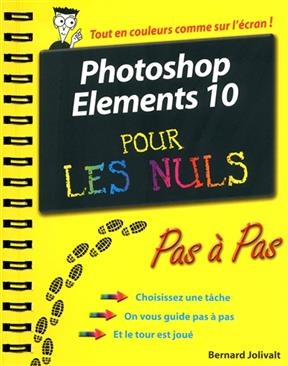 Photoshop Elements 10 pas à pas pour les nuls - Bernard Jolivalt