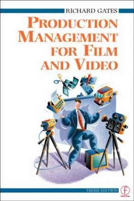 Production Management for Film and Video -  Richard Gates