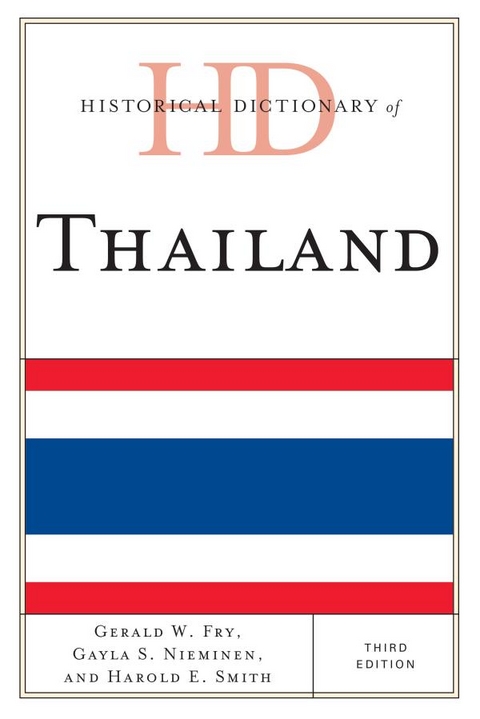 Historical Dictionary of Thailand -  Gerald W. Fry,  Gayla S. Nieminen,  Harold E. Smith