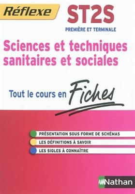 Sciences et techniques sanitaires et sociales, 1re et terminale ST2S : tout le cours en fiches