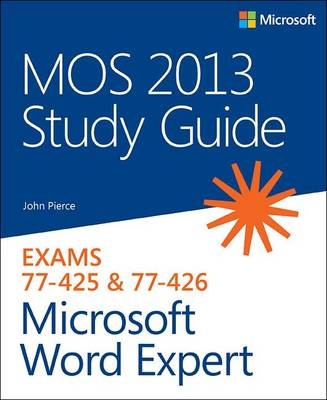 MOS 2013 Study Guide for Microsoft Word Expert -  John Pierce