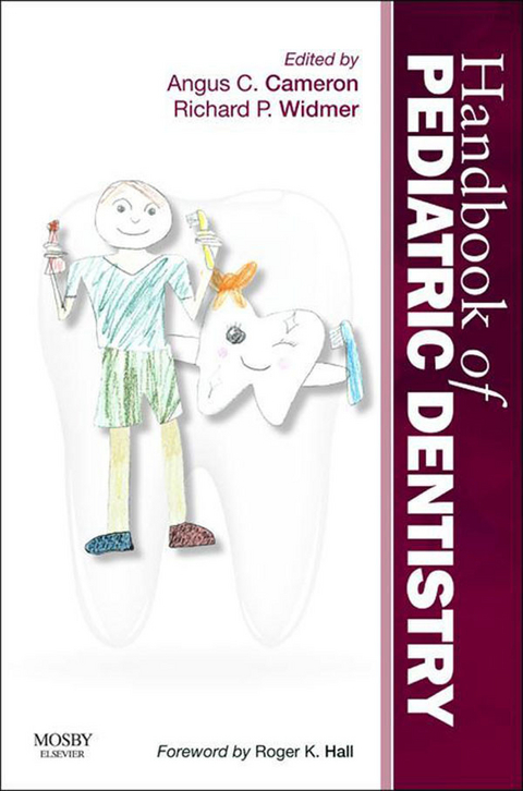 Handbook of Pediatric Dentistry -  Angus C. Cameron,  Richard P. Widmer