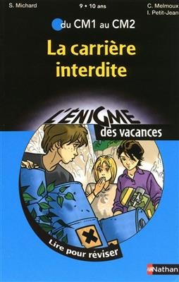 La carrière interdite : du CM1 au CM2 - Sophie Michard, Carole Melmoux