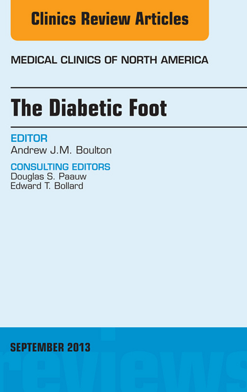 Diabetic Foot, An Issue of Medical Clinics -  Andrew J.M. Boulton