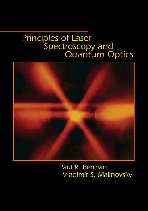 Principles of Laser Spectroscopy and Quantum Optics - Paul R. Berman, Vladimir S. Malinovsky