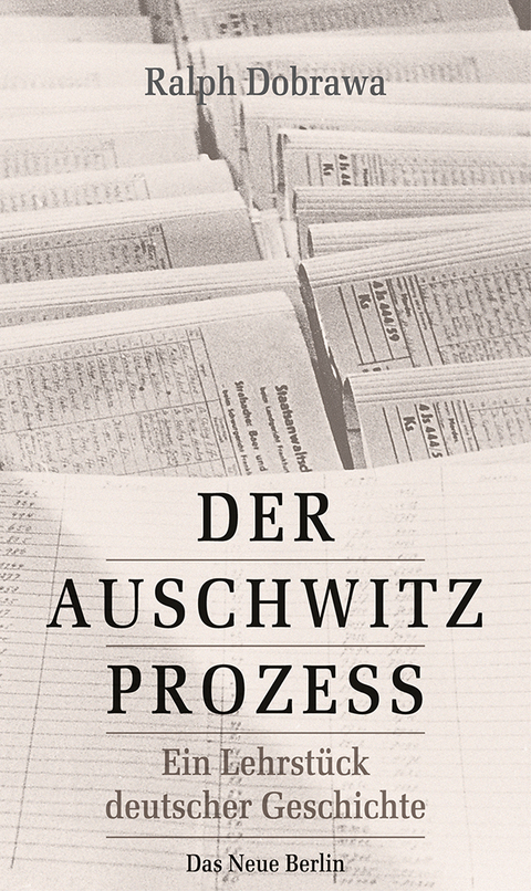 Der Auschwitz-Prozess - Ralph Dobrawa