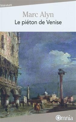 Le piéton de Venise - Marc Alyn