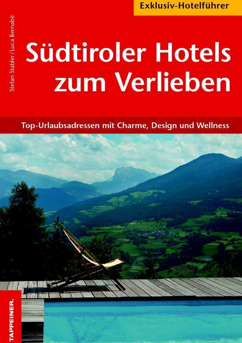 Südtiroler Hotels zum Verlieben - Stefan Stefan Stabler