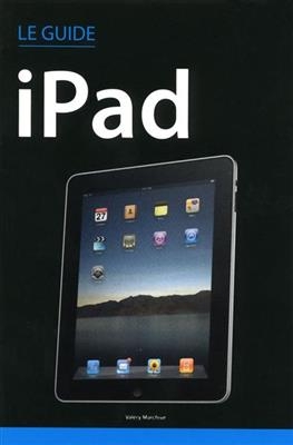 Le guide iPad - Valéry Marchive