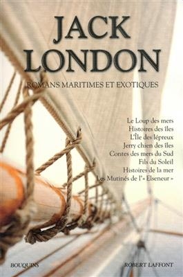 Oeuvres. Vol. 2. Romans maritimes et exotiques - Jack London