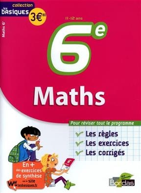 Maths 6e, 11-12 ans : les règles, les exercices, les corrigés - Lionel Weinsanto