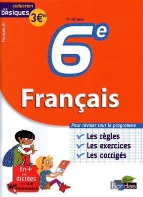 Français 6e, 11-12 ans : les bases, les exercices, les corrigés - Françoise Nicolas