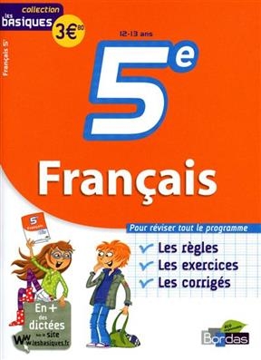 Français 5e : les bases, les exercices, les corrigés - Françoise Nicolas