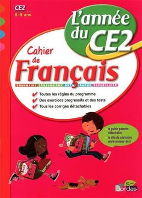 Cahier de français, l'année du CE2, 8-9 ans : orthographe, grammaire, conjugaison, vocabulaire