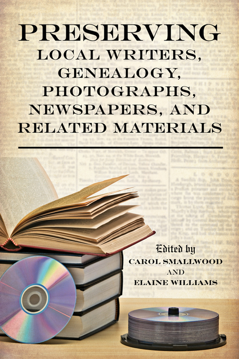 Preserving Local Writers, Genealogy, Photographs, Newspapers, and Related Materials - 