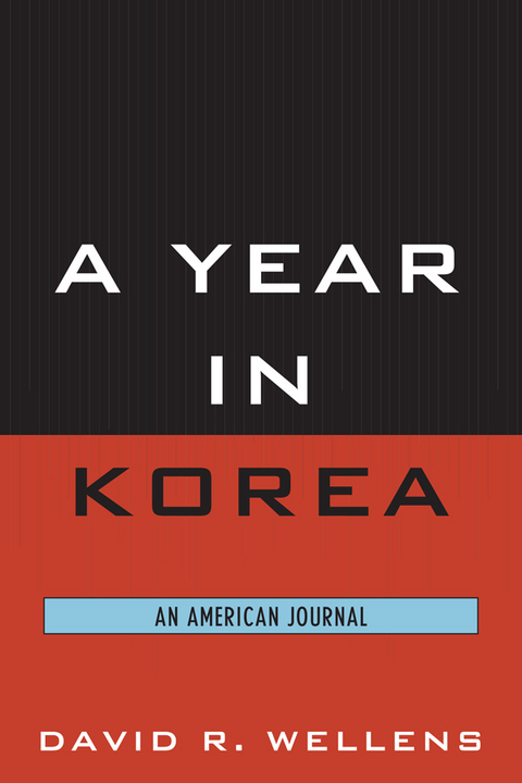 Year in Korea -  David R. Wellens