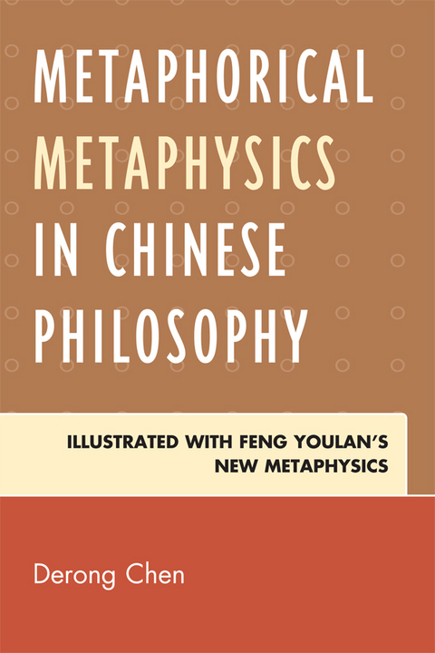 Metaphorical Metaphysics in Chinese Philosophy -  Derong Chen